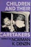 Children and Their Caretakers, , 0878555595