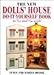 The New Dolls' House Do-It-Yourself Book in 1/12 and 1/16 Scale