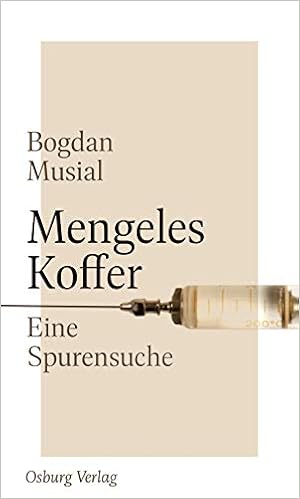 Mengeles Koffer Eine Spurensuche Amazon De Musial Bogdan Boltken Andrea Reemtsma Jan Philipp Bucher