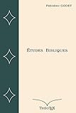 Etudes Bibliques (French Edition) by Frédéric Godet, Éditions ThéoTeX