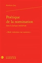 Poétique de la nomination dans la lyrique médiévale
