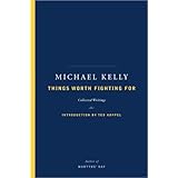 Things Worth Fighting for: Collected Writings