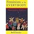 Feminism Is for Everybody:; Passionate Politics [PB,2000]