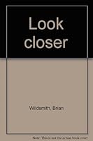 Look Closer 0152004777 Book Cover
