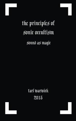 The Principles of Sonic Occultism: Sound As Magic