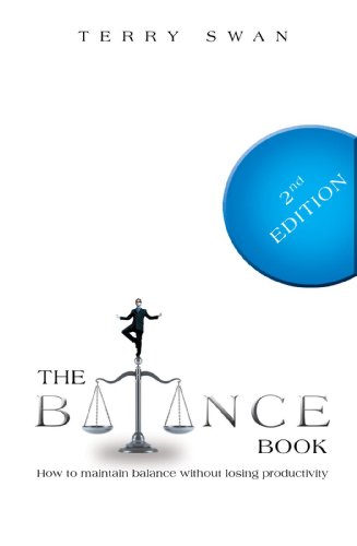 The Balance Book: How to Maintain Balance Without Losing Productivity