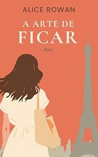 Livro A Arte de Ficar: Paris: Um Romance Contemporâneo