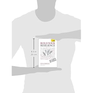 Build Your Resilience: How to Survive and Thrive in Any Situation