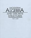 Modern Algebra and Discrete Structures, Lax, Robert F., 0060438789