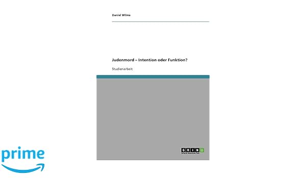 Judenmord Intention Oder Funktion German Edition