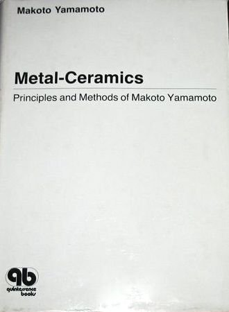 Metal-Ceramics: Principle And Methods Of Makoto Yamamoto