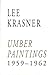 Lee Krasner: Umber Paintings, 1959-1962