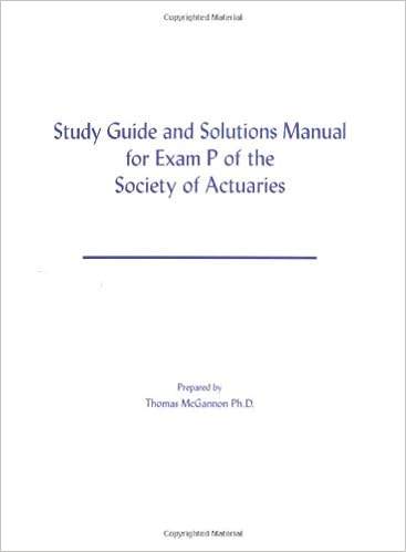 Study Guide And Solutions Manual For Exam P Of The Society Of Actuaries Mcgannon Thomas 9781588744531 Amazon Com Books