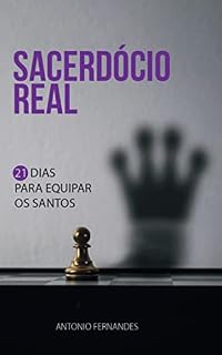 Livro Sacerdócio Real - 21 Dias para Equipar os Santos