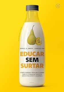 Livro Educar sem surtar: Como formar crianças e jovens para se tornarem adultos emocionalmente saudáveis