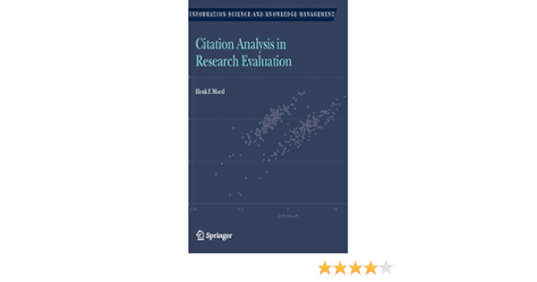 Citation Analysis In Research Evaluation Information Science And Knowledge Management 9 Moed Henk F Amazon Com Books