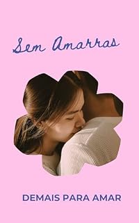 Livro Soltos Demais para Amar: Um romance de segundas chances