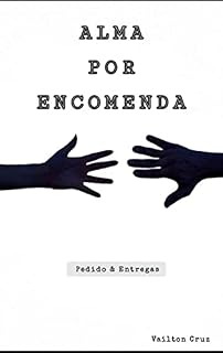 Livro ALMA POR ENCOMENDA: Pedido & Entregas