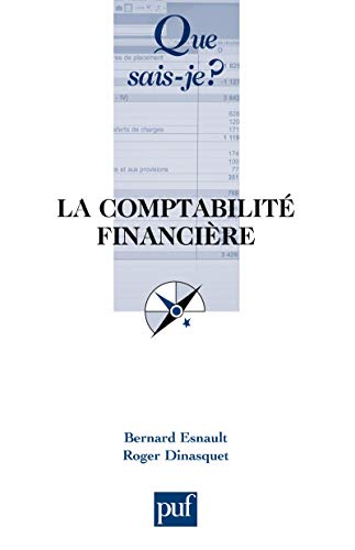 La comptabilité financière: « Que sais-je ? » n° 111 (French Edition) by Bernard Esnault