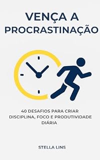 Livro Vença a Procrastinação: 40 Desafios Para Criar Disciplina, Foco e Produtividade Diária (Desafios da Mente – Transforme sua memória, vença a insônia e supere ... com desafios práticos e eficazes)
