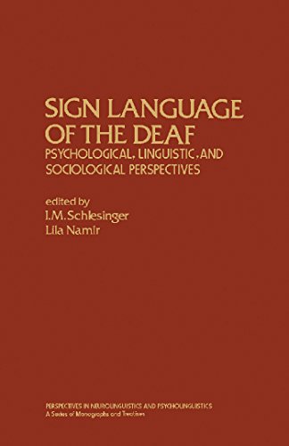 Sign Language of the Deaf: Psychological, Linguistic, and Sociological Perspectives (Perspectives in Neurolinguistics and Psycholinguistics)