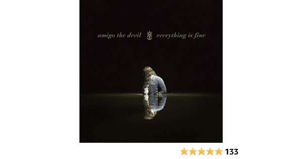 Everything Is Fine Explicit By Amigo The Devil On Amazon Music Amazon Com