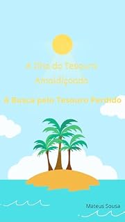 Livro A Ilha do Tesouro Amaldiçoado: A Busca pelo Tesouro Perdido