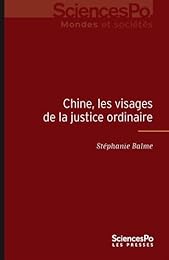 CHINE LES VISAGES DE LA JUSTICE ORDINAIRE