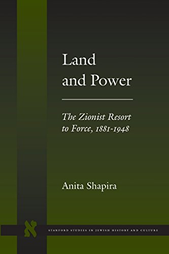 Land and Power: The Zionist Resort to Force, 1881-1948...