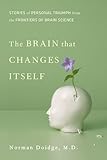 The Brain That Changes Itself: Stories of Personal Triumph from the Frontiers of Brain Science (James H. Silberman Books) cover