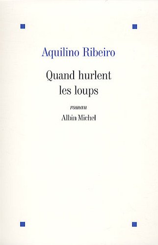 Quand hurlent les loups: roman