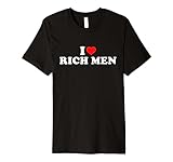 I Love Rich Men Premium T-Shirt