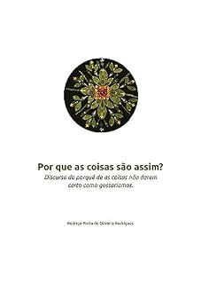 Livro Por que as coisas são assim?: Discurso do porquê de as coisas não darem certo como gostaríamos. (As coisas como são Livro 1)