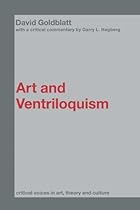 Art and Ventriloquism (Critical Voices in Art; Theory and Culture)