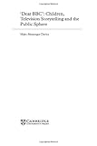 'Dear BBC' : Children, Television Storytelling and the Public Sphere, Davies, Maire Messenger, 0521780772