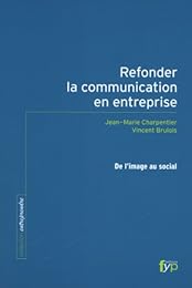 Refonder la communication en entreprise