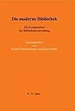 Image de Die Moderne Bibliothek: Ein Kompendium Der Bibliotheksverwaltung (German Edition)
