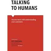 Talking to Humans: Success starts with understanding your customers
