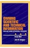 Owning Scientific and Technical Information : Value and Ethical Issues, , 081351455X