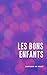 Les Bons Enfants (French Edition) by Comtesse de Ségur , François-Fortuné-Antoine . Ferogio