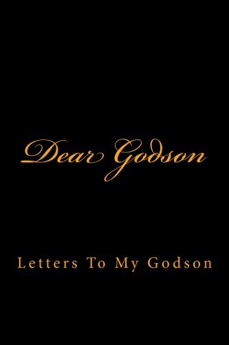 Dear Godson: Letters To My Godson