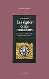 Les signes et les mutations: Une approche nouvelle du Yi King : histoire, pratique et texte (Divinat by Wang Dongliang, Raymond Tartaix