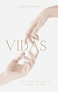 Livro VIDAS: Uma história de amor que atravessou o tempo