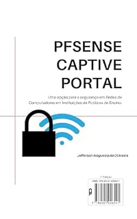 Livro PFSENSE - CAPTIVE PORTAL: uma opção para a segurança em Redes de Computadores em Instituições de Públicas de Ensino