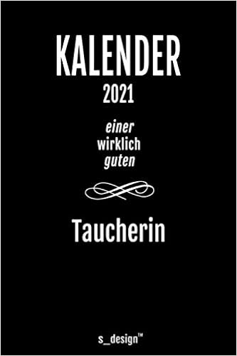 Amazon In Buy Kalender 2021 Fur Taucher Taucherin Wochenplaner Tagebuch Journal Fur Das Ganze Jahr Platz Fur Notizen Planung Planungen Planer Erinnerungen Und Spruche Book Online At
