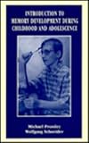 Introduction to Memory Development During Childhood and Adolescence, Pressley, Michael and Schneider, Wolfgang, 0805827056