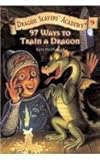 97 Ways to Train a Dragon (Dragon Slayers' Academy (Pb))