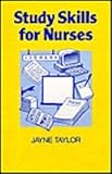 Study Skills for Nurses, Taylor, J., 0748751629