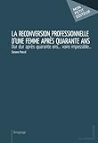 La Reconversion professionnelle d'une femme après quarante ans (French Edition) by Simone Pascal