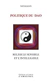 Politique du Dao : Relier le sensible et l'intelligible by